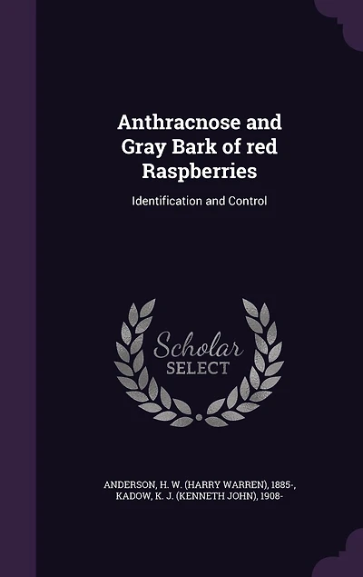 Anthracnose and Gray Bark of red Raspberries: Identification and Control
