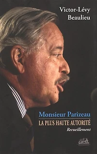 Monsieur Parizeau, la plus haute autorité: recueillement