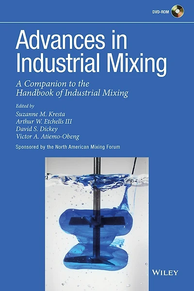 Advances Industrial Mixing: A Companion to the Handbook of Mixing