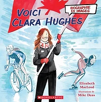 Meet Clara Hughes (Scholastic Canada Biography)