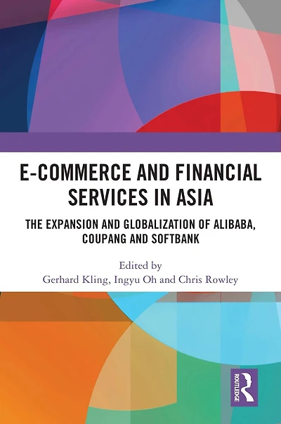 E-Commerce and Financial Services Asia: The Expansion Globalization of Alibaba, Coupang SoftBank