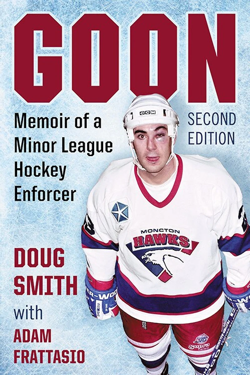 Goon: Memoir Of A Minor League Hockey Enforcer, 2d Ed.