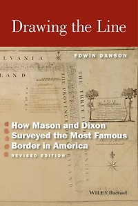 Drawing the Line: How Mason and Dixon Surveyed Most Famous Border America
