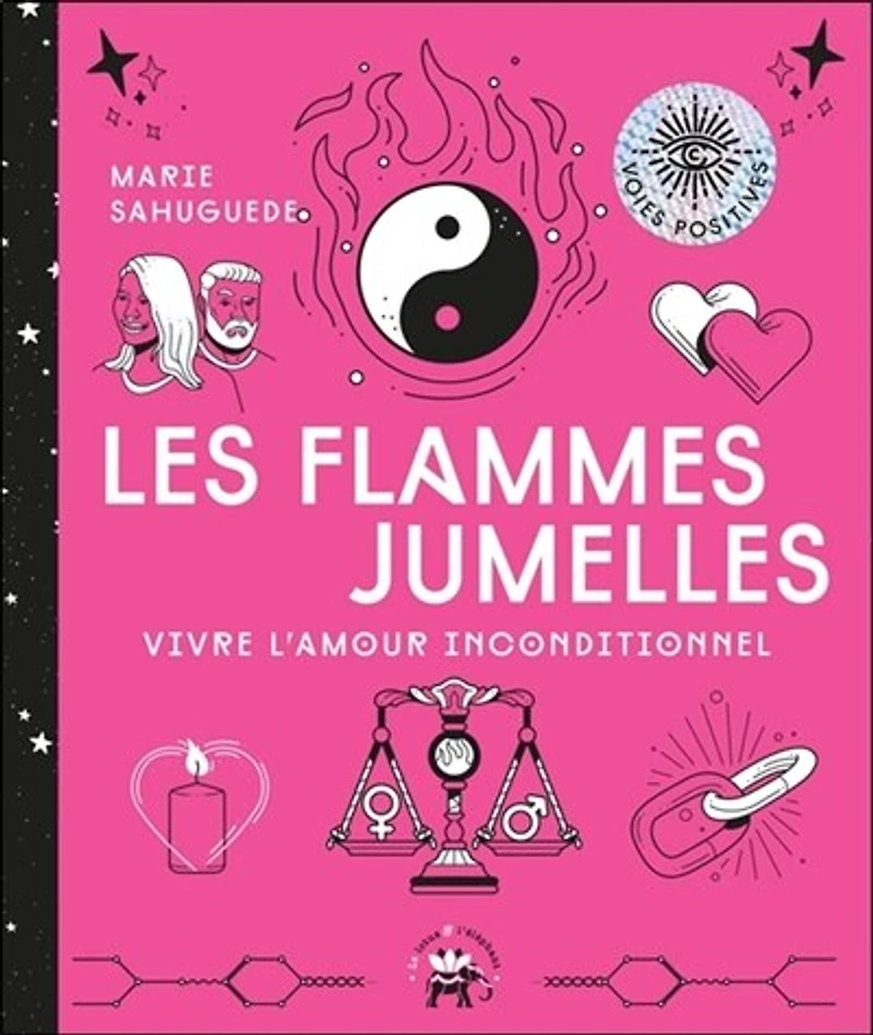 Les flammes jumelles: vivre l'amour inconditionnel
