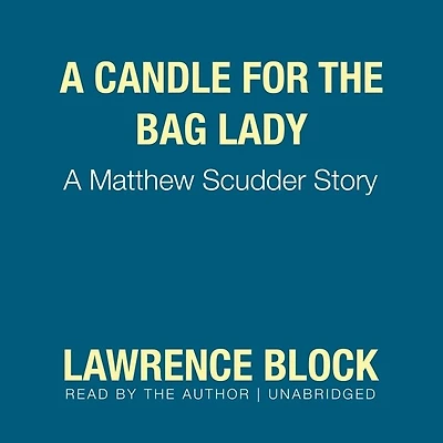 A Candle for the Bag Lady: Matthew Scudder Story