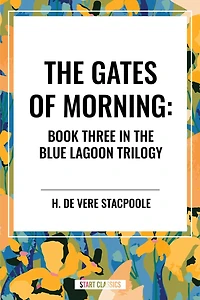 Gates of Morning: Book Three the Blue Lagoon Trilogy