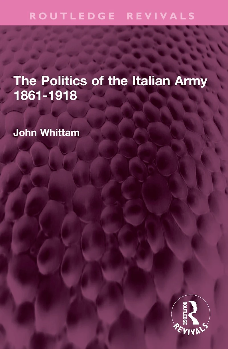 the Politics of Italian Army 1861-1918