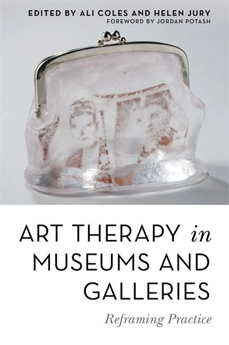 Art Therapy Museums and Galleries: Reframing Practice