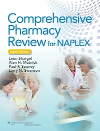 Comprehensive Pharmacy Review For Naplex 8e, Comprehensive Pharmacy Review For Naplex: Practice Exams, Cases, And Test Prep 8e, Plus Lippincott Comprehensive Pharmacy Review Powered By P