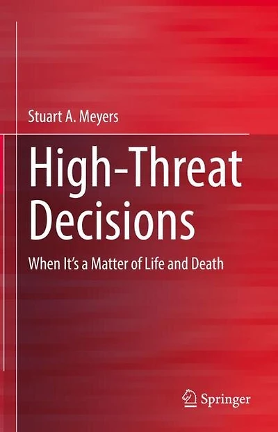 High-Threat Decisions: When It's a Matter of Life and Death