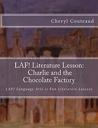 LAF! Literature Lesson: Charlie and the Chocolate Factory: LAF! Language Arts is Fun Literature Lessons