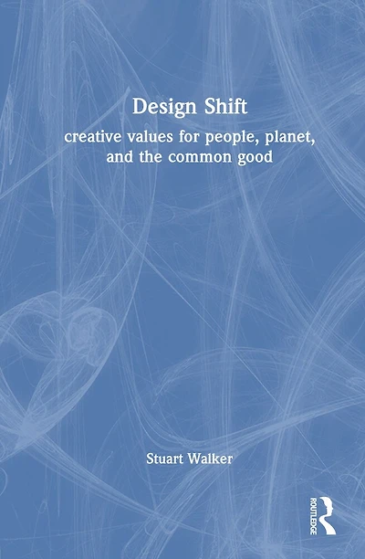 Design Shift: creative values for people, planet, and the common good