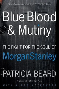 Blue Blood and Mutiny: the Fight for Soul of Morgan Stanley