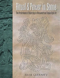 Ritual and Power Stone: The Performance of Rulership Mesoamerican Izapan Style Art