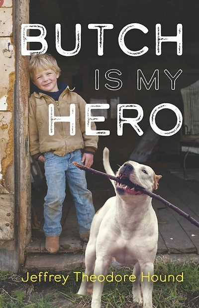 Butch is My Hero: Jeffrey Theodore Hound