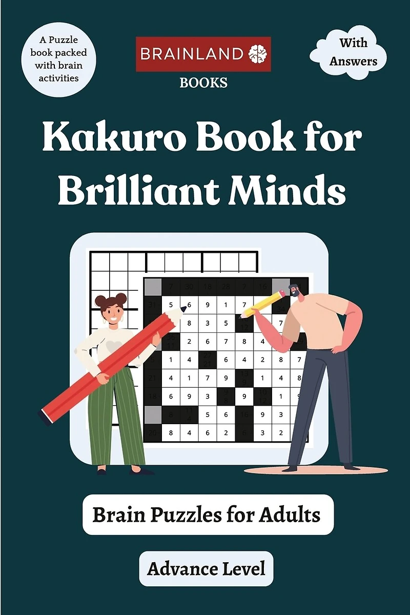 Kakuro Book for Brilliant Minds - Brain Puzzles for Adults - Advance Level