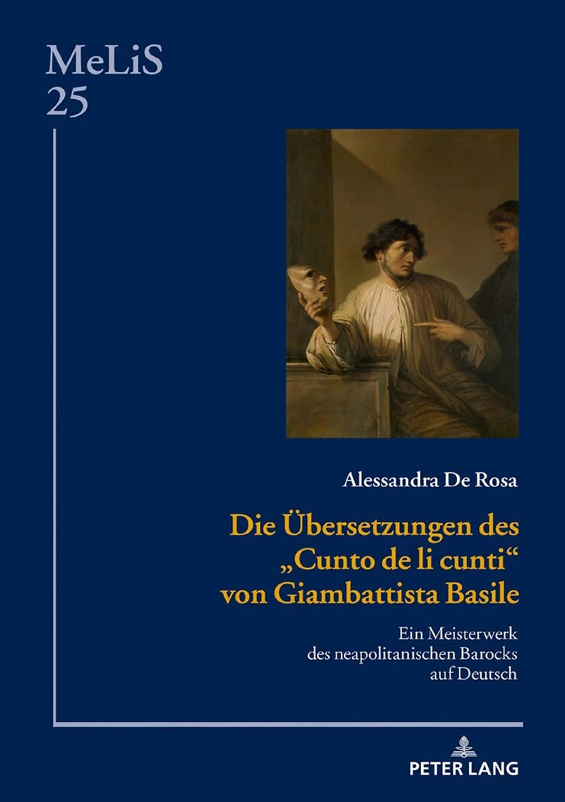 Die Uebersetzungen des «Cunto de li cunti» von Giambattista Basile: Ein Meisterwerk neapolitanischen Barocks auf Deutsch