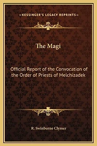 The Magi: Official Report of the Convocation of the Order of Priests of Melchizadek