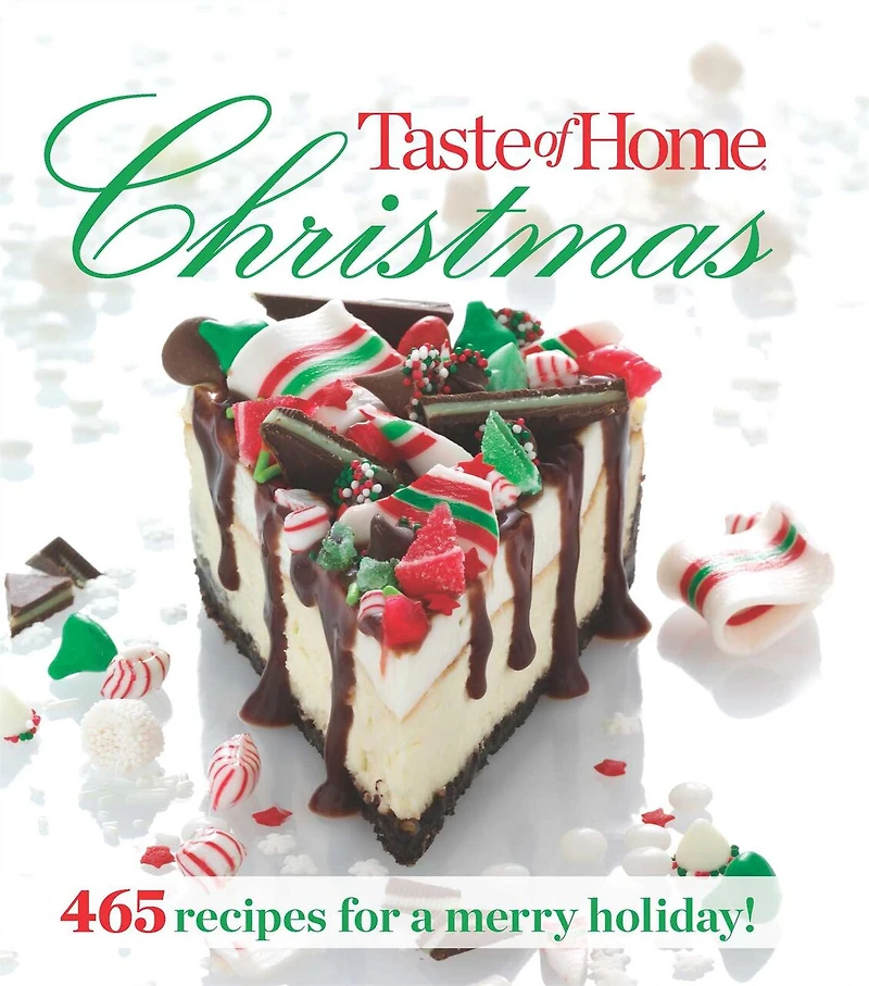 Taste of Home Christmas: 465 Recipes for a Merry Holiday!
