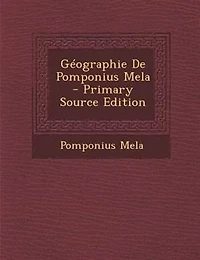 GTographie De Pomponius Mela - Primary Source Edition