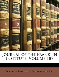 Journal of the Franklin Institute; Volume 187