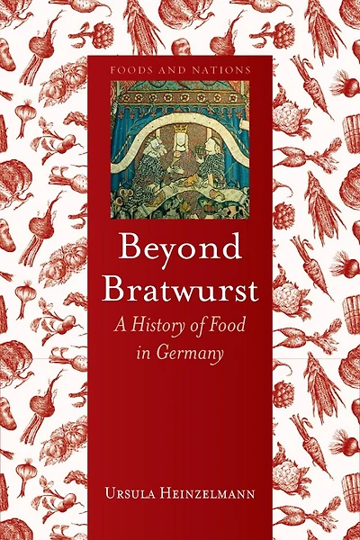 Beyond Bratwurst: A History Of Food Germany