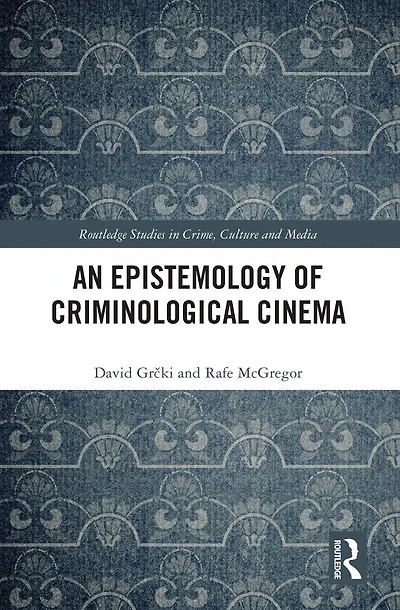 An Epistemology of Criminological Cinema