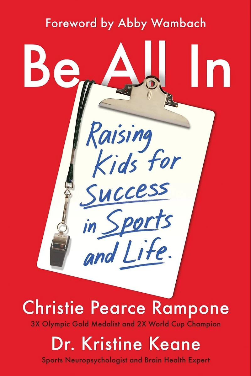 Be All In: Raising Kids For Success Sports And Life