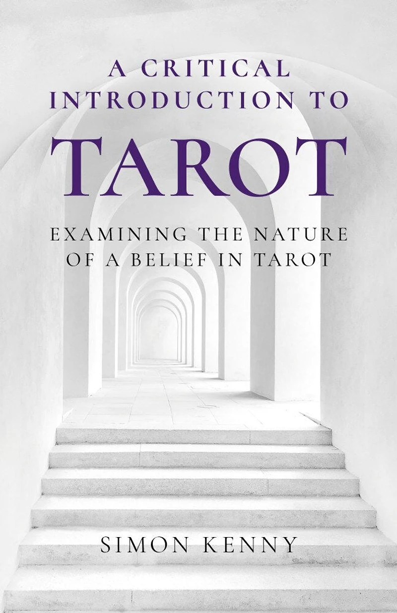 a Critical Introduction to Tarot: Examining the Nature of Belief Tarot