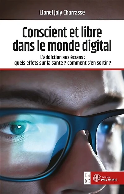Conscient et libre dans le monde digital: l'addiction aux écrans