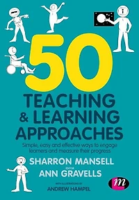 50 Teaching and Learning Approaches: Simple, easy effective ways to engage learners measure their progress