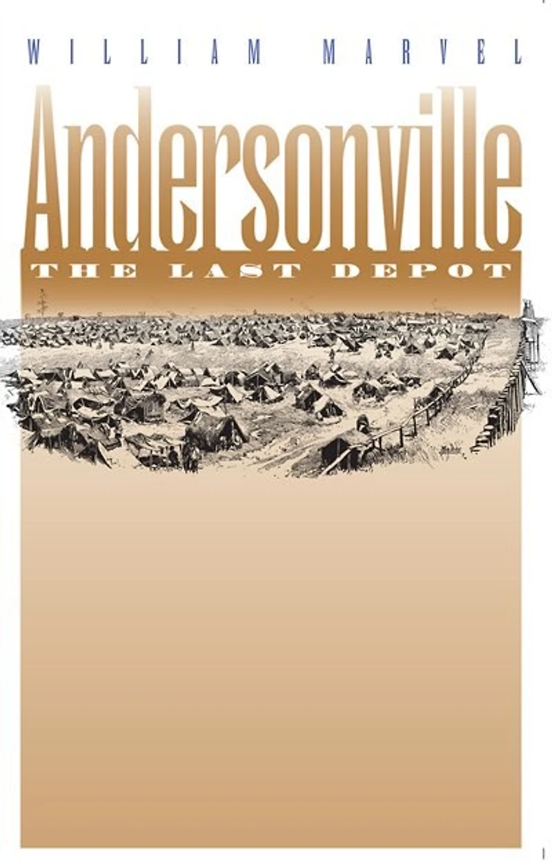 Andersonville: The Last Depot