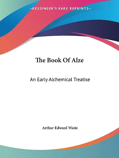 The Book of Alze: An Early Alchemical Treatise