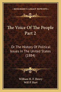 The Voice Of The People Part 2: Or The History Of Political Issues In The United States (1884)