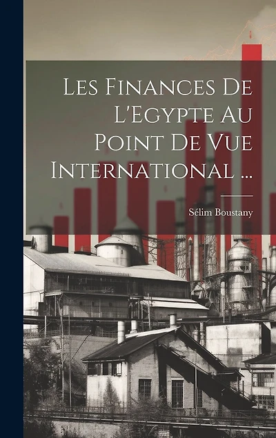 Les Finances De L'Egypte Au Point De Vue International ...