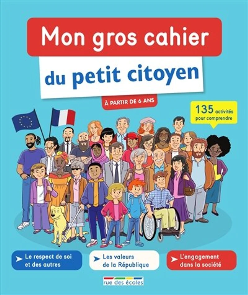 Mon gros cahier du petit citoyen: 135 activités pour comprendre