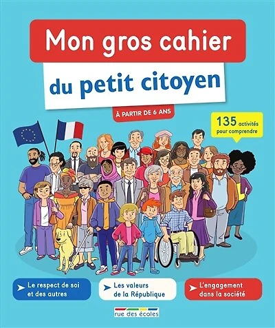 Mon gros cahier du petit citoyen: 135 activités pour comprendre
