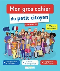 Mon gros cahier du petit citoyen: 135 activités pour comprendre