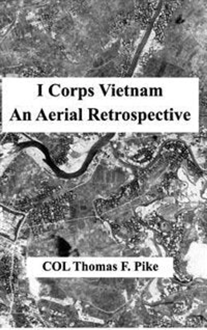 I Corps Vietnam: An Aerial Retrospective