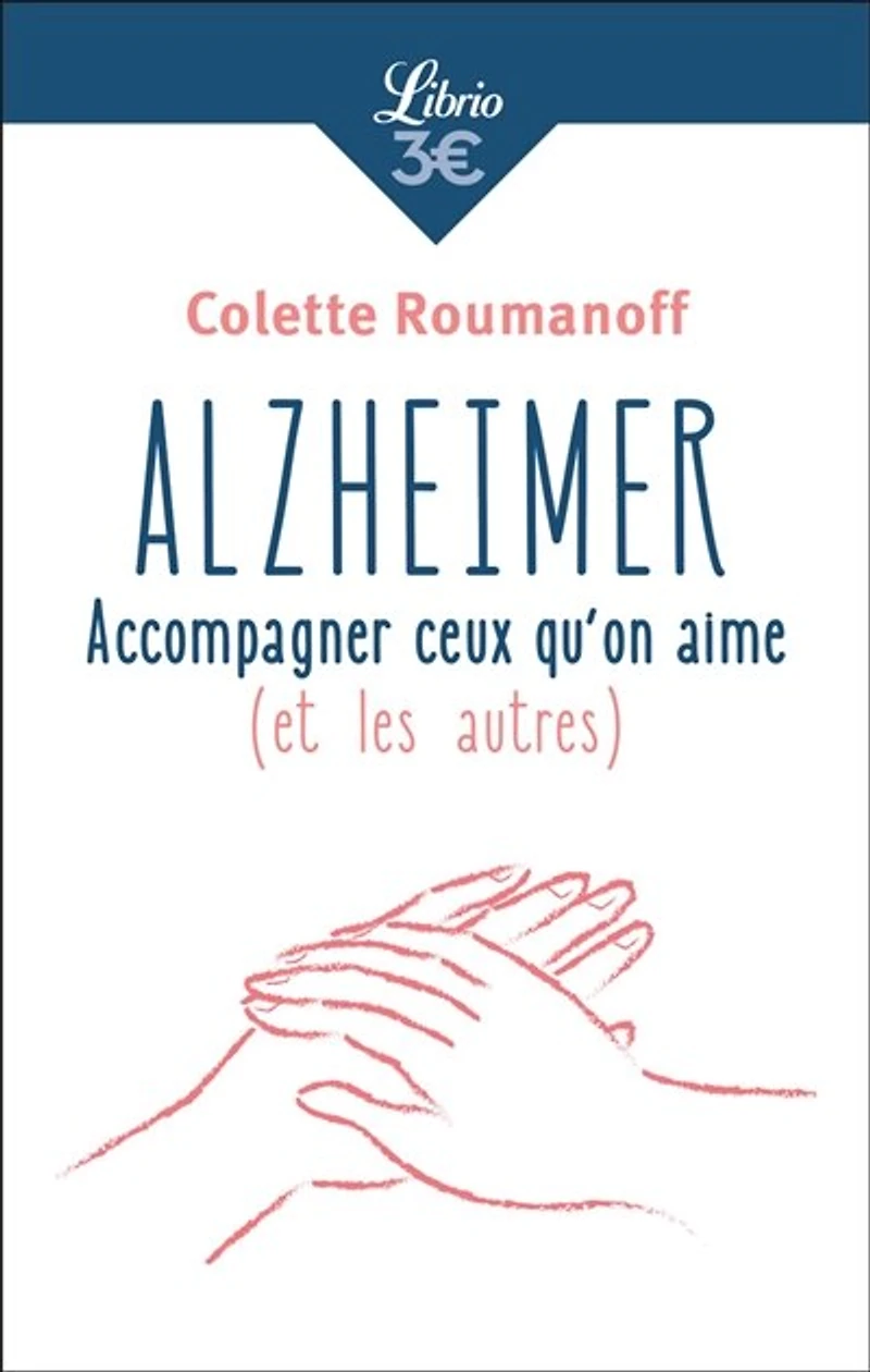 Alzheimer: accompagner ceux qu'on aime (et les autres)