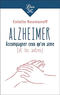 Alzheimer: accompagner ceux qu'on aime (et les autres)