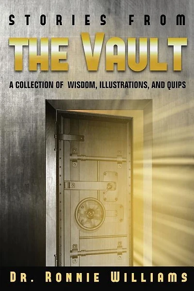 Stories from the Vault: A Collection of Wisdom, Illustrations, and Quips.
