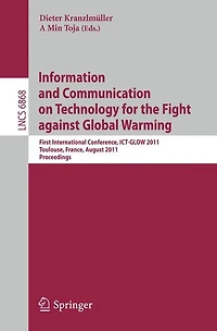 Information and Communication on Technology for the Fight against Global Warming: First International Conference, ICT-GLOW 2011, Toulouse, France, August 30-31, 2011, Proceedings