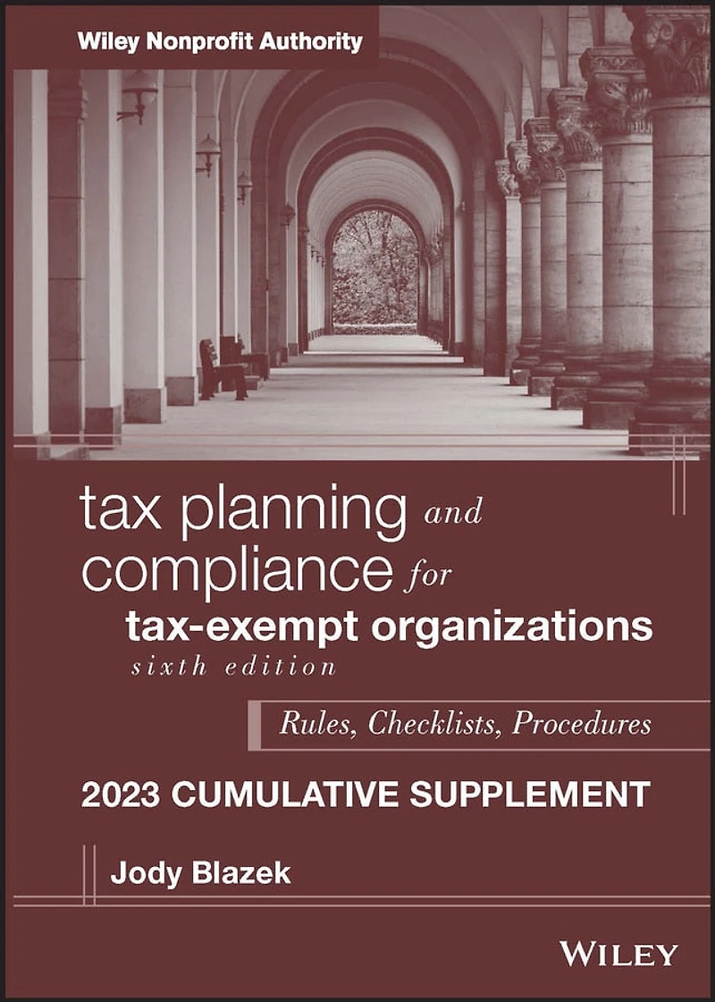 Tax Planning and Compliance for Tax-Exempt Organizations, 2024 Cumulative Supplement