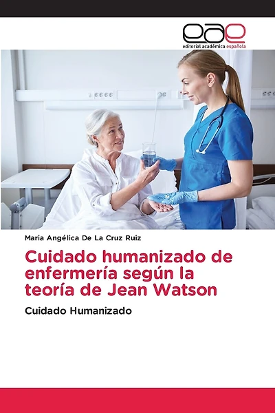 Cuidado humanizado de enfermería según la teoría de Jean Watson