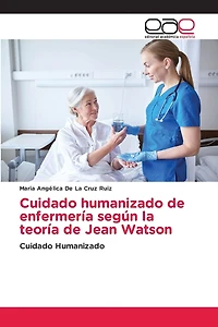 Cuidado humanizado de enfermería según la teoría de Jean Watson