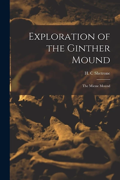 Exploration of the Ginther Mound: the Miesse Mound