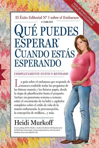 Qué puedes esperar cuando estás esperando: 4th Edition