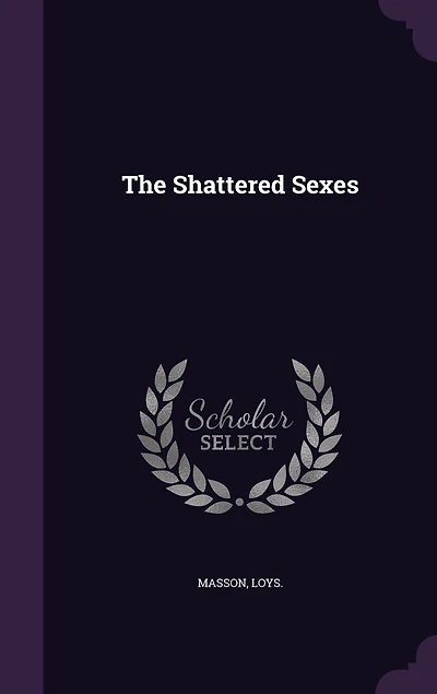 The Shattered Sexes