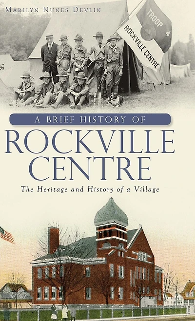 A Brief History of Rockville Centre: The History and Heritage of a Village